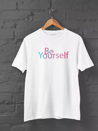 Be Yourself White Tshirt